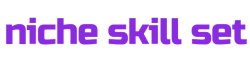 Niche Skill Set